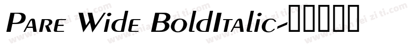 Pare Wide BoldItalic字体转换